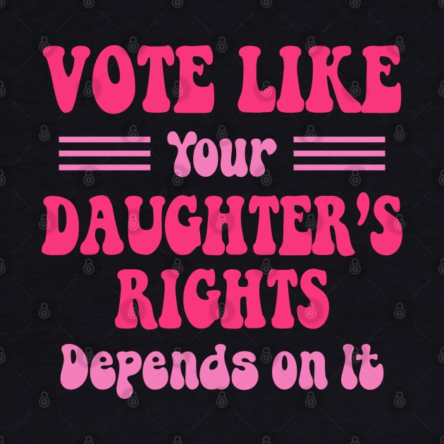 vote like your daughters rights by Crayoon